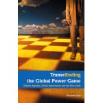 TranscEnding The Global Power Game